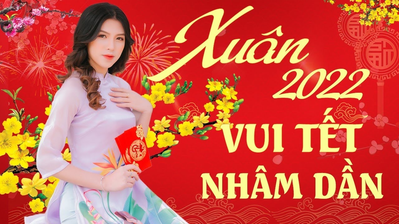 Album liên khúc nhạc Xuân Tết remix hay nhất xuân Nhâm Dần
